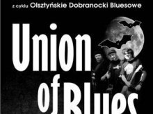 Union of Blues w ramach Olsztyńskich Dobranocek Bluesowych