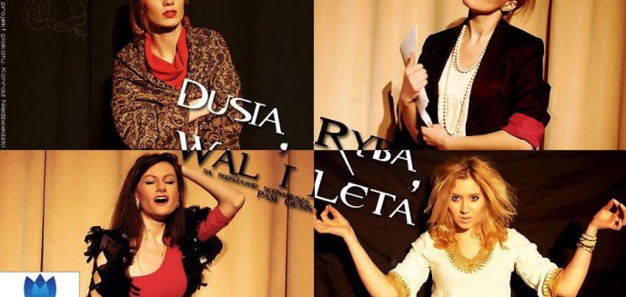 Dusia, Ryba, Wal i Leta Teatru kloszART w Państwowej Szkole Muzycznej!