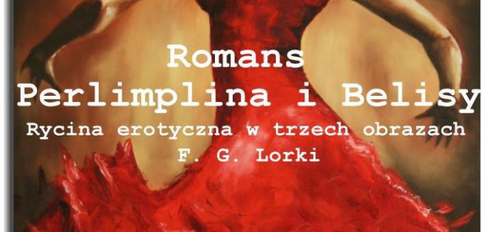 Romans Perlimplina i Belisy Teatru kloszART na Uliczce Sztuki!