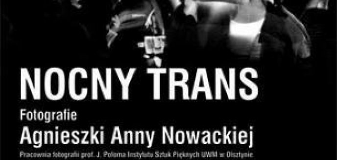 ''Nocny Trans'', czyli ''tak po zmroku bawią się olsztynianie''