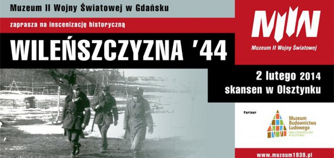 Inscenizacja Wileńszczyzna '44 w skansenie w Olsztynku