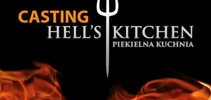 Artykuł: Olsztyn: Casting do "Hell's Kitchen"!