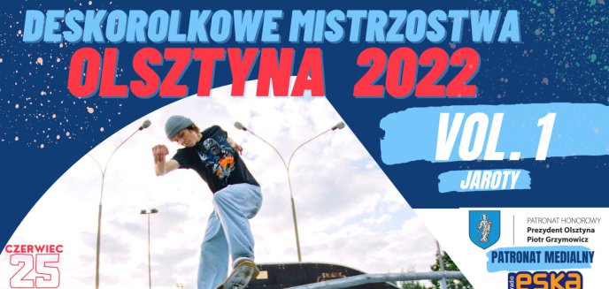 Artykuł: Deskorolkowe mistrzostwa Olsztyna 2022 vol.1 Jaroty