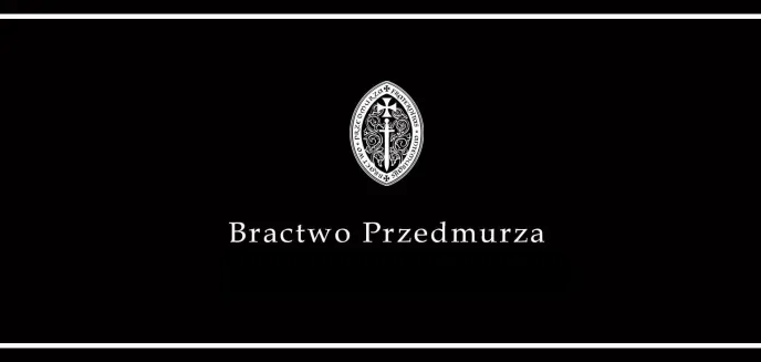 Wiara, braterstwo, tradycja. Czym jest Bractwo Przedmurza?