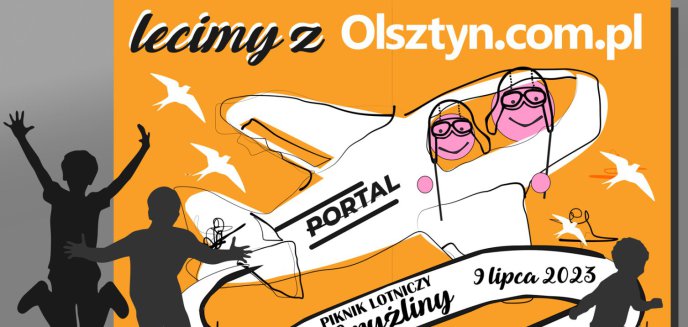 Piknik lotniczy w Gryźlinach. Redakcja Olsztyn.com.pl będzie tam razem z Wami!