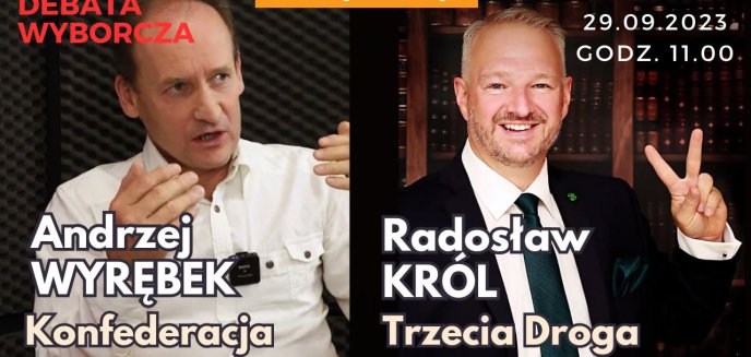 LIVE! Debata w studio Olsztyn.com.pl: Andrzej Wyrębek (Konfederacja) kontra Radosław Król (Trzecia Droga)