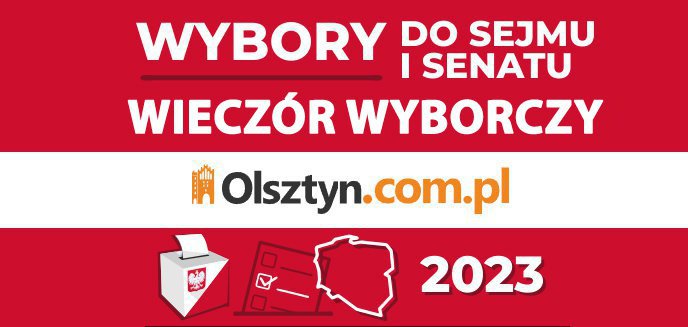 Wieczór wyborczy 2023 w Olsztyn.com.pl [KOMENTARZE, ZDJĘCIA, WIDEO]