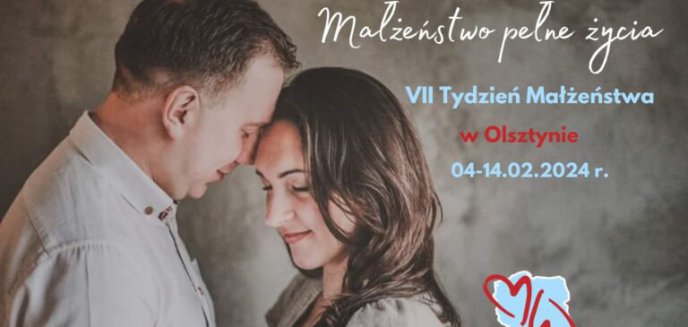 ''Małżeństwo pełne życia''. Rusza kolejna edycja Tygodnia Małżeństwa w Olsztynie