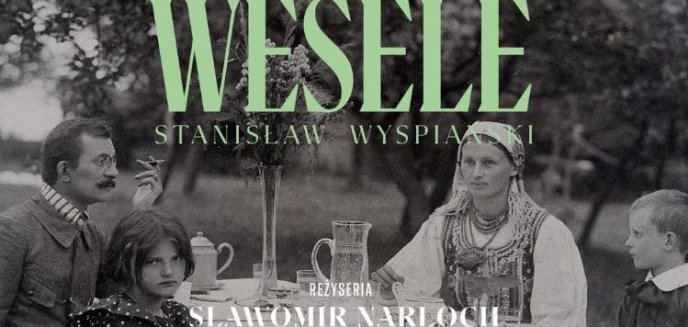 Artykuł: Ostatnia szansa na zobaczenie wielkiego widowiska. Spektakl ''Wesele'' w Teatrze im. S. Jaracza w Olsztynie