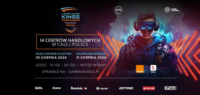 Pierwsza ogólnopolska edycja E-SPORT Gaming Kings Tournaments powered by Orange  w Warmińskiej Aurze!