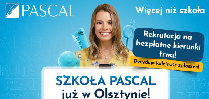 Ostatnia szansa na zapis do szkoły policealnej PASCAL w Olsztynie!