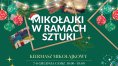 W dniach 7-8 grudnia w Olsztynie odbędą się "Mikołajki w ramach sztuki"