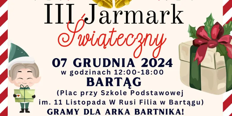 III Jarmark Świąteczny w Bartągu już w ten weekend! Grają dla Arka Bartnika