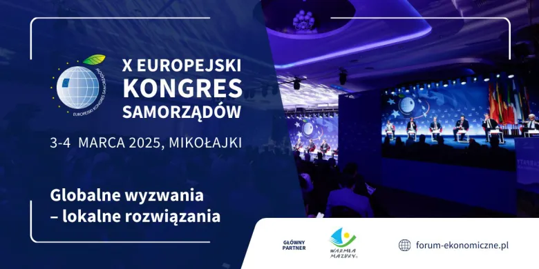 X Europejski Kongres Samorządów w Mikołajkach: globalne wyzwania - lokalne rozwiązania