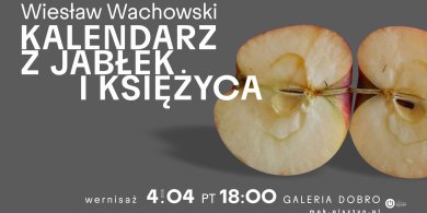 Artykuł: Wiesław Wachowski: Kalendarz z jabłek i księżyca