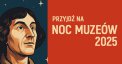 Zliża się Noc Muzeów 2025. Co w programie na Warmii i Mazurach?