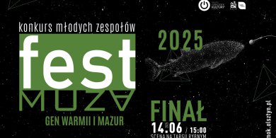 Artykuł: Znamy finałową szóstkę Fest Muzy 2025! Gen Warmii i Mazur ma muzyczną moc