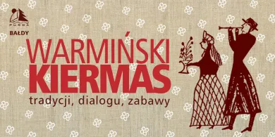 W Bałdach odbędzie się tradycyjny warmiński Kiermas