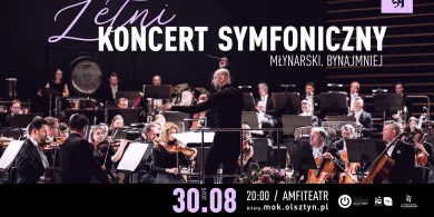Letni Koncert Symfoniczny „Młynarski. Bynajmniej”