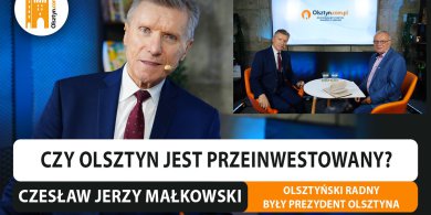 Artykuł: Czy Olsztyn jest "przeinwestowany"? Rozmawiamy z byłym prezydentem, Czesławem Jerzym Małkowskim [WIDEO]