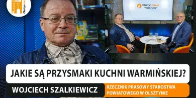 Jakie są przysmaki kuchni warmińskiej? Rozmawiamy z rzecznikiem Starostwa Powiatowego w Olsztynie, Wojciechem Szalkiewiczem