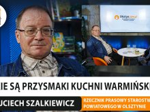 Jakie są przysmaki kuchni warmińskiej? Rozmawiamy z rzecznikiem Starostwa Powiatowego w Olsztynie, Wojciechem Szalkiewiczem