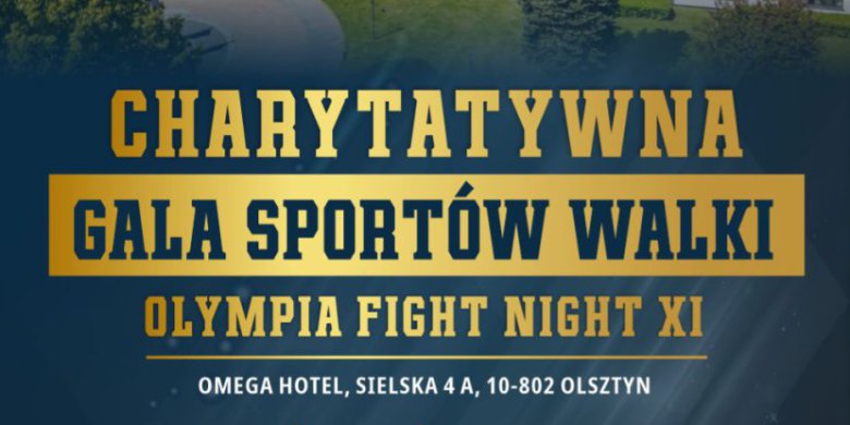 „Olympia Fight Night XI” po raz pierwszy w Olsztynie. Przed nami charytatywna gala sportów walki
