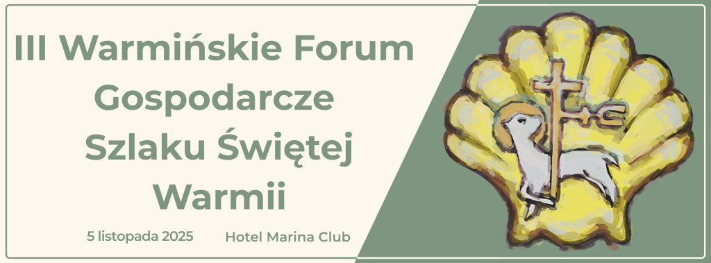 W Sile odbędzie się III Warmińskie Forum Gospodarcze Szlaku Świętej Warmii [PROGRAM]