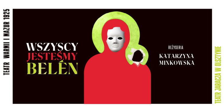 Dlaczego plakat spektaklu „Wszyscy jesteśmy Belén” w Teatrze Jaracza w Olsztynie obraża część katolików? [AKTUALIZACJA]