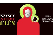 Dlaczego plakat spektaklu „Wszyscy jesteśmy Belén” w Teatrze Jaracza w Olsztynie obraża część katolików?