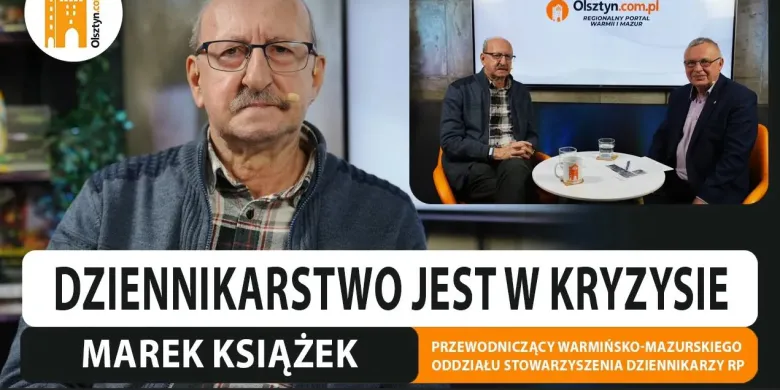 Dziennikarstwo jest w kryzysie? Rozmawiamy z Markiem Książkiem, przewodniczącym olsztyńskiego SDRP [WIDEO]