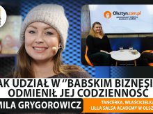 „Babski Biznes” dodał jej skrzydeł. Tancerka, Kamila Grygorowicz, o pasji, rozwoju i zmianach po programie [WIDEO]