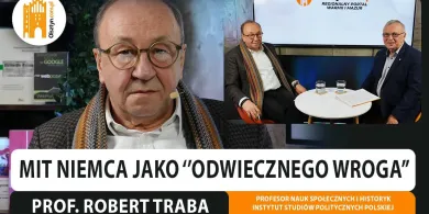 Z prof. Robertem Trabą, współzałożycielem Borussi rozmawiamy o micie Niemca jako odwiecznego wroga [WIDEO]