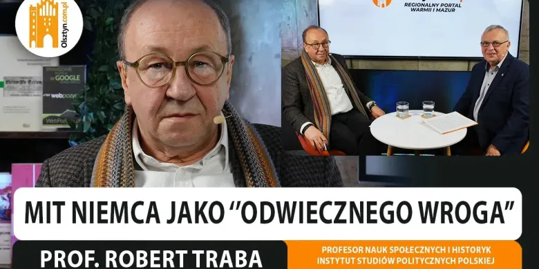Z prof. Robertem Trabą, współzałożycielem "Borussii" rozmawiamy o micie "Niemca jako odwiecznego wroga" [WIDEO]