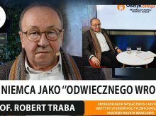 Z prof. Robertem Trabą, współzałożycielem "Borussii" rozmawiamy o micie "Niemca jako odwiecznego wroga" [WIDEO]