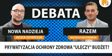 Artykuł: Prywatyzacja ochrony zdrowia "uleczy" budżet? Debata - Razem vs. Nowa Nadzieja [WIDEO]