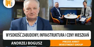 Jaki jest popyt mieszkaniowy w Polsce? Rozmawiamy z Andrzejem Boguszem, prezesem ARBET-u [WIDEO]