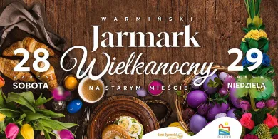 Tego jeszcze w Olsztynie nie było. Zbliża się Warmiński Jarmark Wielkanocny