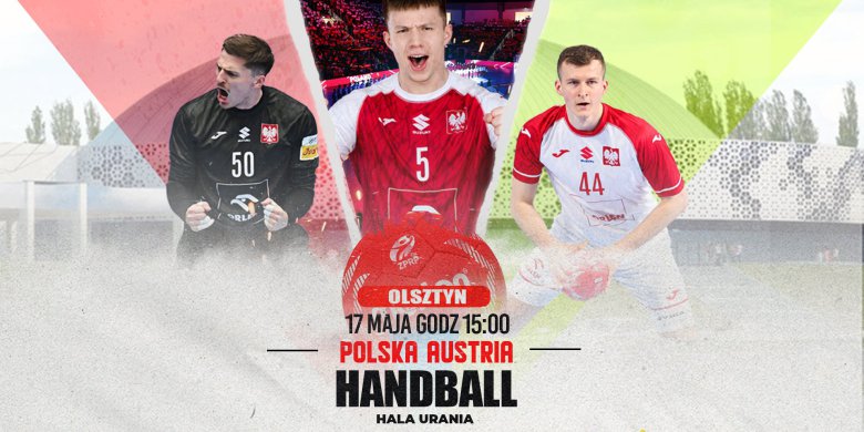 Artykuł: Piłka ręczna. Polska - Austria w hali Urania!