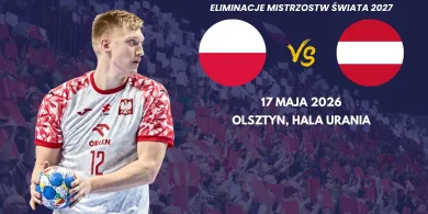 Piłka ręczna. Polska - Austria w hali Urania!