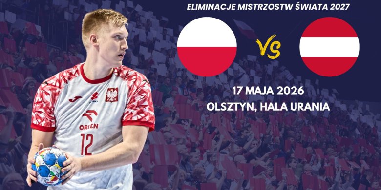 Piłka ręczna. Polska - Austria w hali Urania!