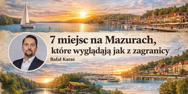 7 miejsc na Mazurach, które wyglądają jak z zagranicy