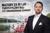 Jeśli nic się nie zmieni, Mazury za 10 lat nadal będą piękne – ale gospodarczo przeciętne. Co zrobić, aby wykorzystać ich potencjał?