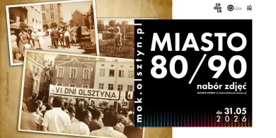 Pokaż swój Olsztyn i zostań współtwórcą wystawy „Miasto 80/90”