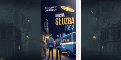 „Nocna Służba 1992”. Piotr Janusz Chmielewski zabiera czytelników do warmińskiego miasteczka pełnego grozy i tajemnic
