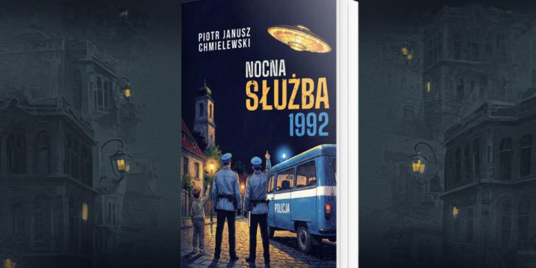 „Nocna Służba 1992”. Piotr Janusz Chmielewski zabiera czytelników do warmińskiego miasteczka pełnego grozy i tajemnic