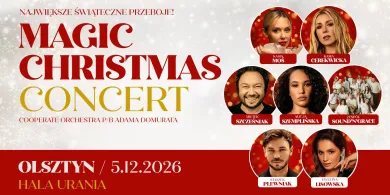 Magic Christmas Concert w grudniu w Hali Urania!