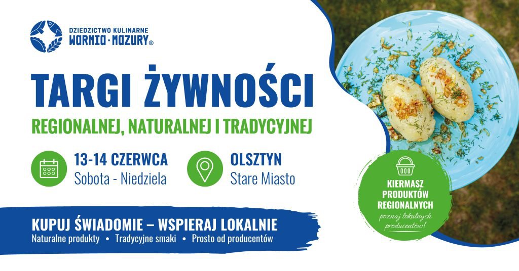 Olsztyn ponownie stanie się stolicą regionalnych smaków. Przed nami Targi Żywności Regionalnej, Naturalnej i Tradycyjnej 2026