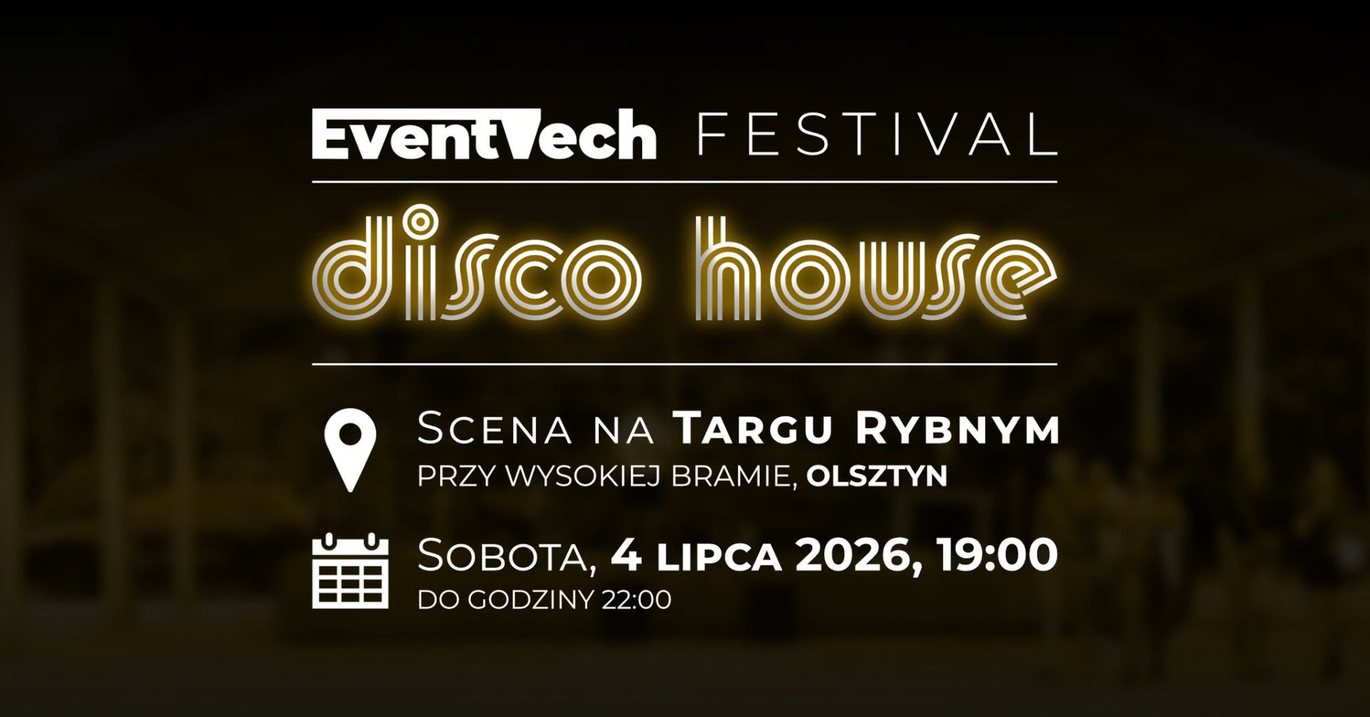EventTech Disco House Festival rozgrzeje Targ Rybny. Muzyczne spotkanie w sercu Olsztyna już 4 lipca