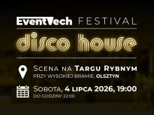 EventTech Disco House Festival rozgrzeje Targ Rybny. Muzyczne spotkanie w sercu Olsztyna już 4 lipca
